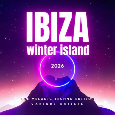 Ibiza Winter Island 2026 The Melodic Techno Edition (2025) FLAC