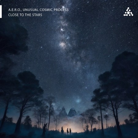 A.e.r.o., Unusual Cosmic Process - Close To The Stars (2023) [MP3]