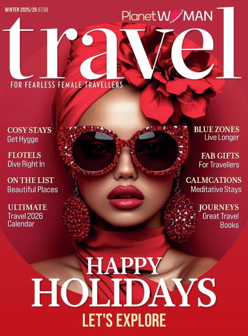 Planet Woman Travel - Issue 6 2025/2026