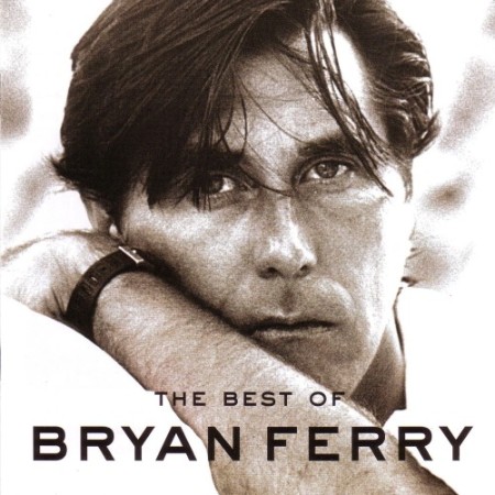 Bryan Ferry - The Best Of Bryan Ferry (2009) [cue, flac]
