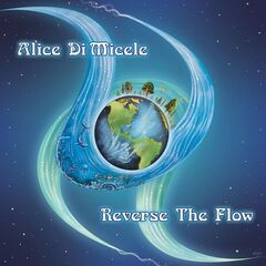 (Folk Rock) Alice Di Micele - Reverse the Flow -...