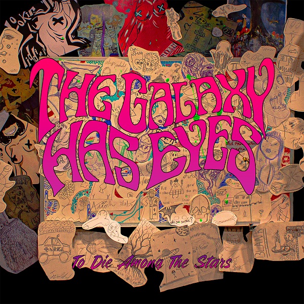 The Galaxy Has Eyes - To Die Among The Stars (2025)