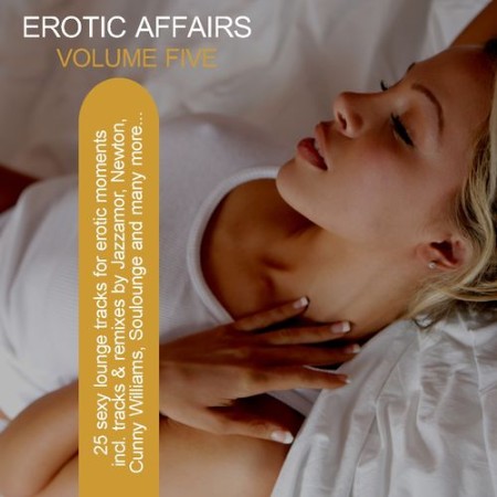 VA - Erotic Affairs Vol. 5 - 25 Sexy Lounge Tracks for Erotic Moments (2010) [MP3]