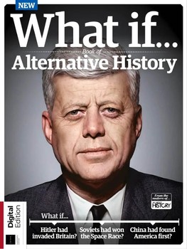 What If... Book of Alternative History 19th Edition (All About History)