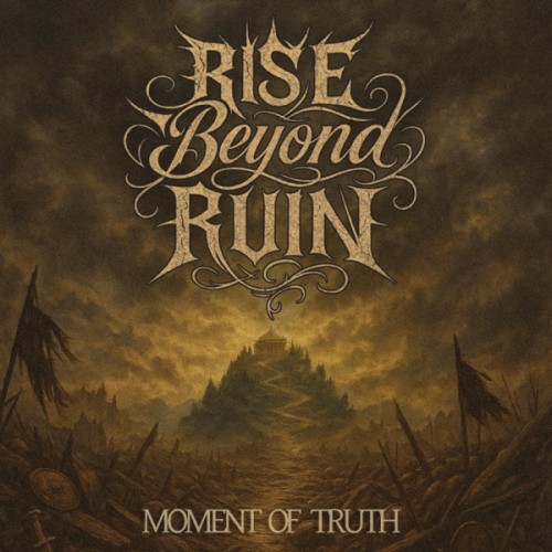 Rise Beyond Ruin - Moment Of Truth [Single] (2025)