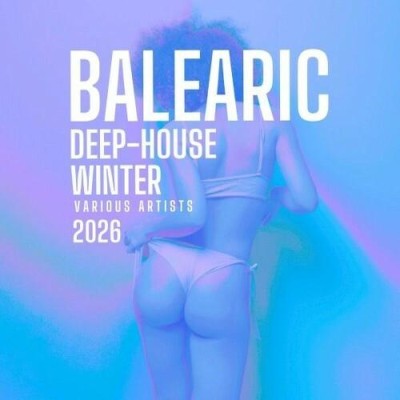 Balearic Deep-House Winter 2026 (2025)