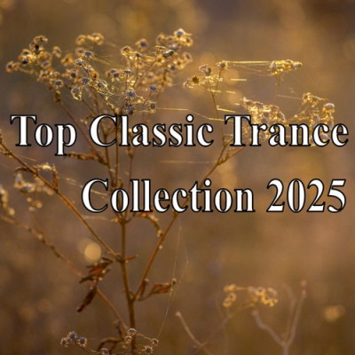 Top Classic Trance Collection 2025 (2025) FLAC