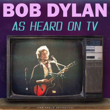 Bob Dylan - As Heard on TV (Live) (2025) [FLAC]