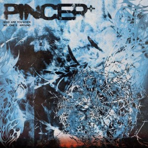 Pincer+ - Who Are You When No One's Around (2025) Pincer+ - Who Are You When No One's Around (2025)