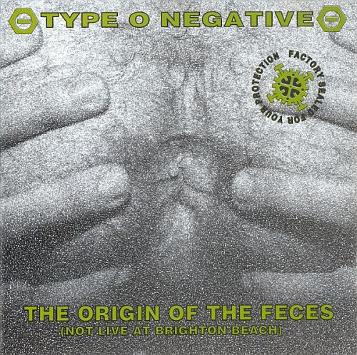 Type O Negative - The Origin Of The Feces (Not Live At Brighton Beach) (1992) (LOSSLESS)