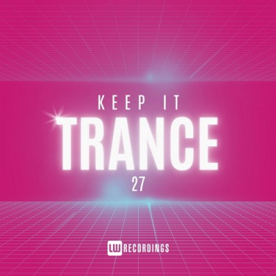 Keep It Trance Vol. 27 (2025) FLAC