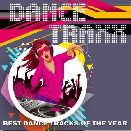 Dance Traxx - Best Dance Tracks Of The Year (2025)