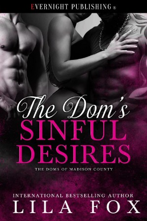The Dom’s Sinful Desires (The Doms of Madison County, #9) – Lila Fox The Dom’s Sinful Desires (The Doms of Madison County, #9) – Lila Fox