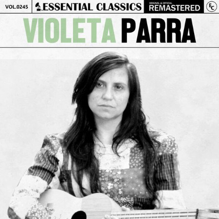 Violeta Parra - Essential Classics, Vol. 245: Violeta Parra (2024) [MP3]