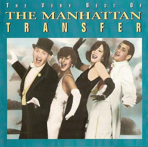 The Manhattan Transfer - The Very Best Of The Manhattan Transfer (1994) (LOSSLESS)