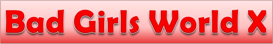 Bad Girls World X