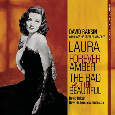 David Raksin: Laura/Forever Amber/The Bad and the Beautiful Classic Film Scores