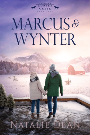 Marcus & Wynter (Palmers of Copper Creek Book 6) – Natalie Dean Marcus & Wynter (Palmers of Copper Creek Book 6) – Natalie Dean
