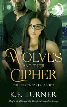 The Wolves and Their Cipher (The Descendants) – K.E. Turner The Wolves and Their Cipher (The Descendants) – K.E. Turner