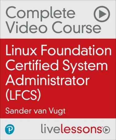 LiveLessons - Linux Foundation Certified System Administrator (LFCS), 3rd Edition