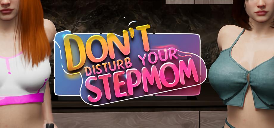 Don t Disturb Your STEPMOM