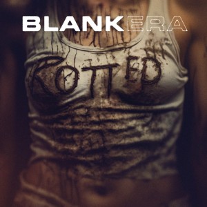 BLANK ERA - ROTTED. [EP] (2024)