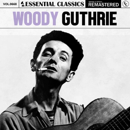 Woody Guthrie - Essential Classics, Vol. 668: Woody Guthrie (2024) [MP3]