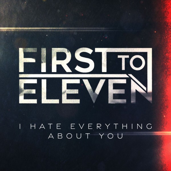 First to Eleven - I Hate Everything About You (Three Days Grace cover) (Single) (2025)