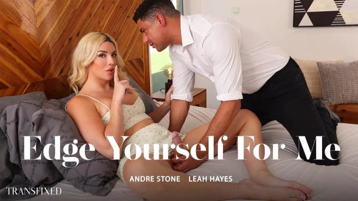 Andre Stone, Leah Hayes - Edge Yourself For Me [FullHD 1080p]