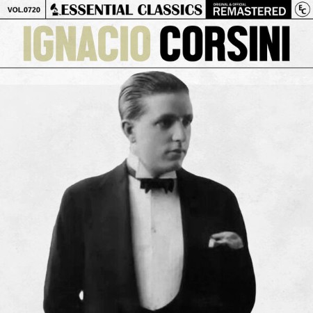 Ignacio Corsini - Essential Classics, Vol. 720: Ignacio Corsini (2025) [MP3]