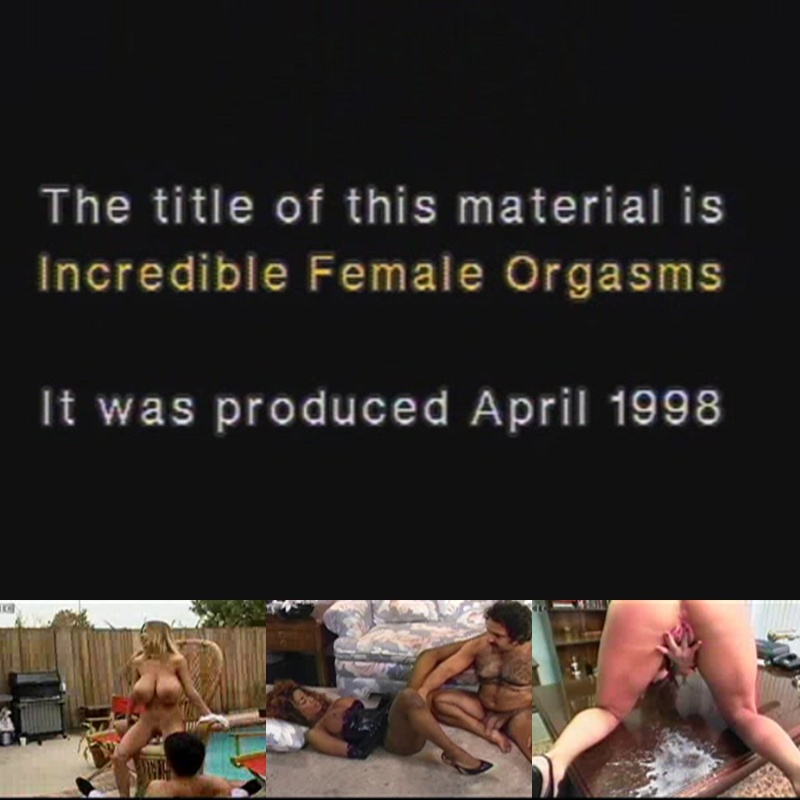 Incredible Female Orgasms  [694.9 MB]