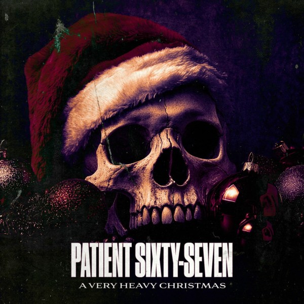 Patient Sixty-Seven - A Very Heavy Christmas [EP] (2025)