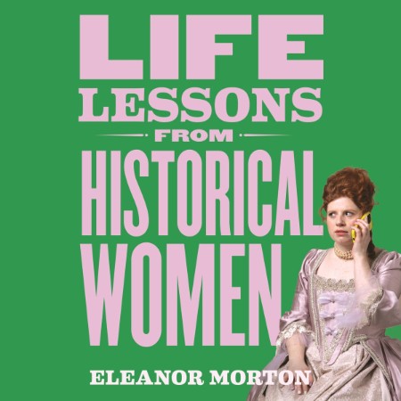 Life Lessons from Historical Women - [AUDIOBOOK]