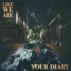 Like We Are - Your Diary (2025) Like We Are - Your Diary (2025)