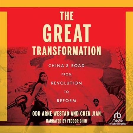 The Great Transformation | China's Road from Revolution to Reform - [AUDIOBOOK]