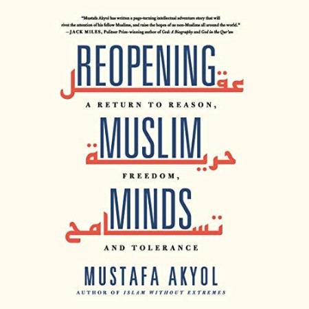 Reopening Muslim Minds : A Return to Reason, Freedom, and Tolerance - [AUDIOBOOK]
