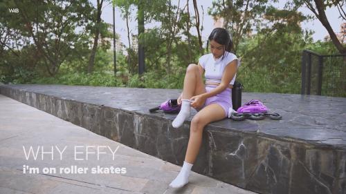 Why Effy - Im On Roller Skates