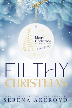 Filthy Christmas: A Five Points’ Mob Holiday Romance – Serena Akeroyd Filthy Christmas: A Five Points’ Mob Holiday Romance – Serena Akeroyd