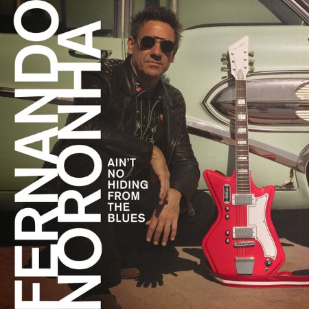Fernando Noronha - Ain't No Hiding From The Blues (2025) [FLAC]