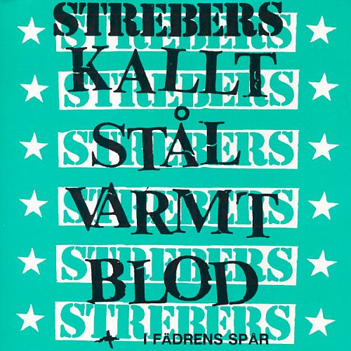 Strebers - Kallt Stal/Varmt Blod+I Fadrens Spar (1992) (LOSSLESS)