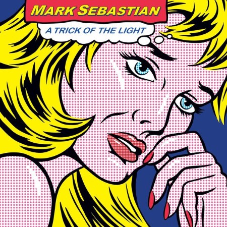 Mark Sebastian - A Trick of the Light (2025) [FLAC]