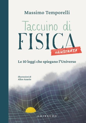 Massimo Temporelli - Taccuino di fisica illustrata. Le 10 leggi che spiegano l'Universo (2025)