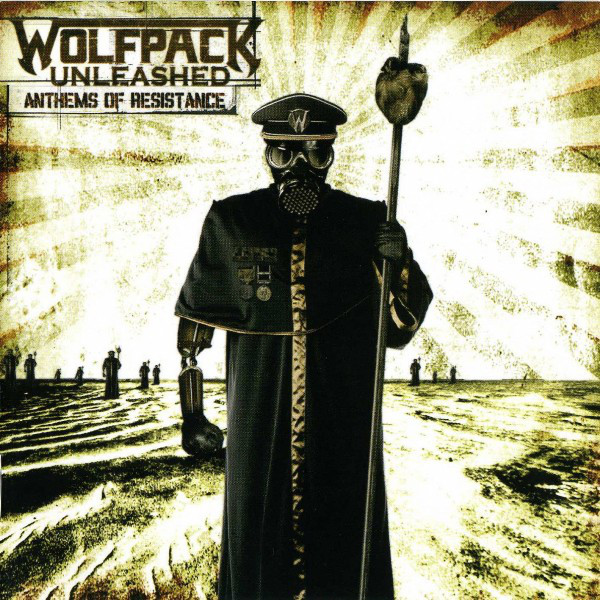 Wolfpack Unleashed - Anthems Of Resistance (2007)