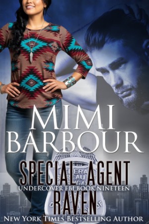 Special Agent Raven (Undercover FBI Book 19) – Mimi Barbour Special Agent Raven (Undercover FBI Book 19) – Mimi Barbour