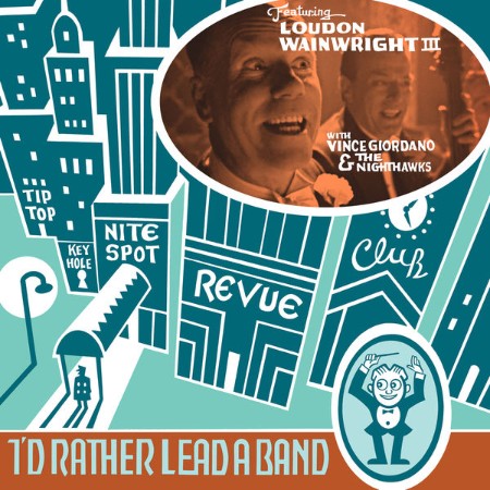 Loudon Wainwright III - I'd Rather Lead a Band (2020) [FLAC]