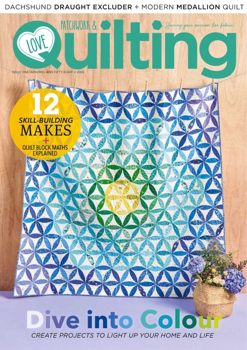 Love Patchwork & Quilting - Issue 158, 2025