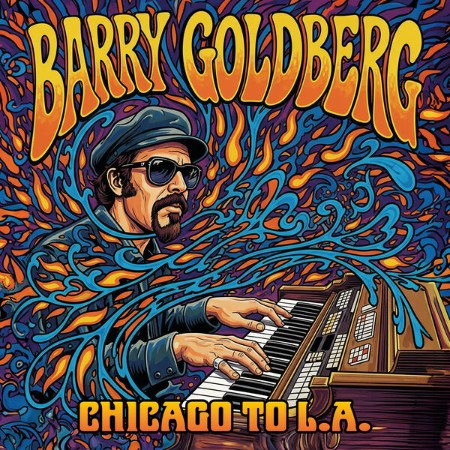 Barry Goldberg - Chicago To L.A. (Remastered) (2025) [FLAC]