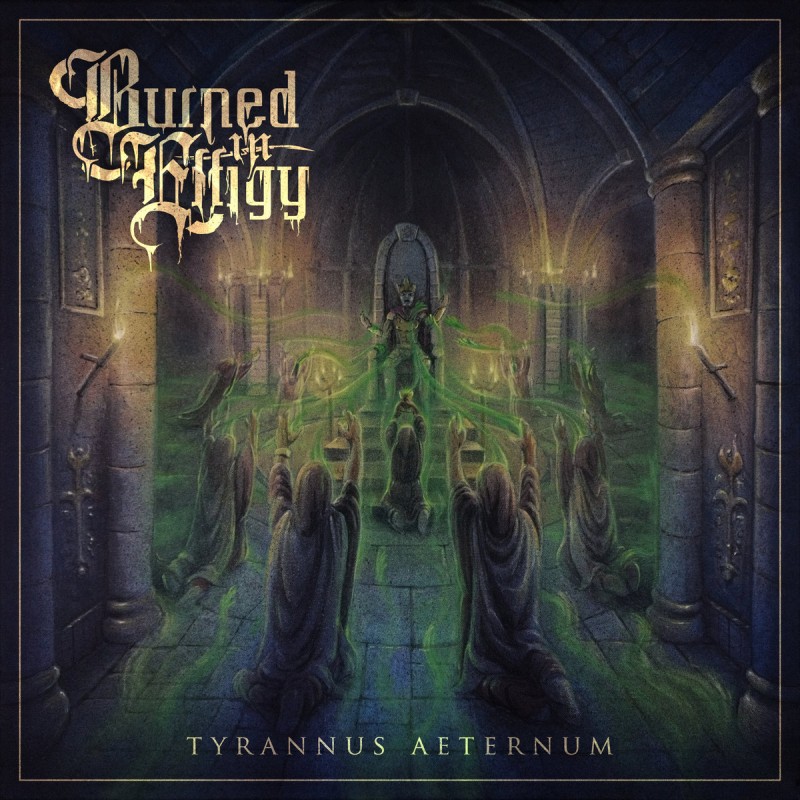 Burned In Effigy - Tyrannus Aeternum (2025)