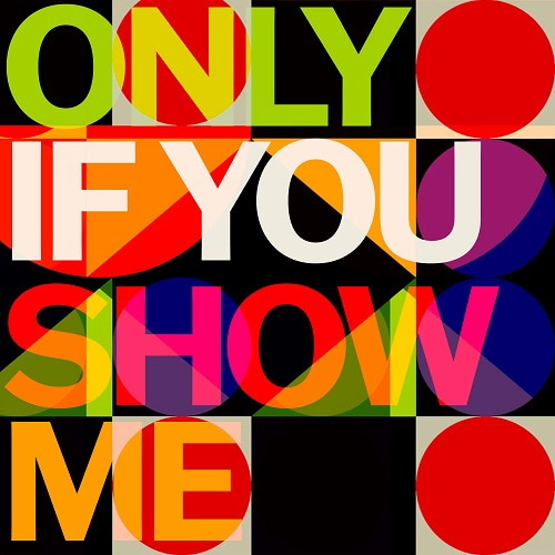 Only If You Show Me (2025) FLAC