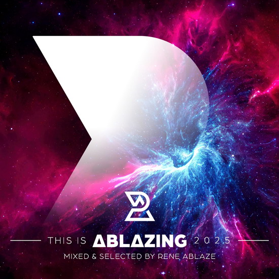 This Is Ablazing 2025 (Mixed And Selected By Rene Ablaze)
